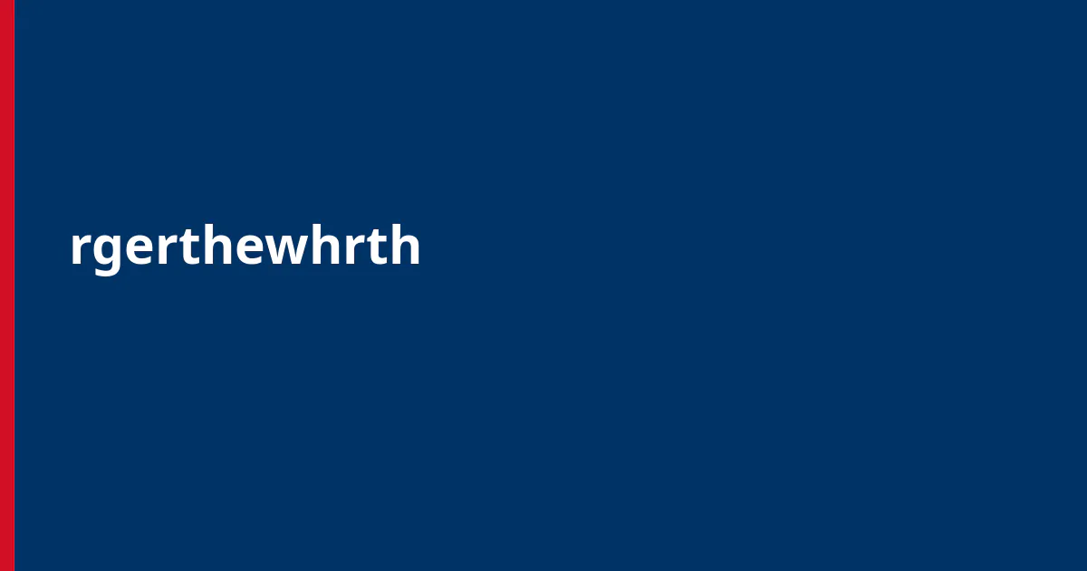 rgerthewhrth